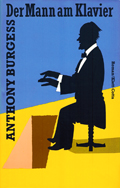 Anthony Burgess: Der Mann am Klavier