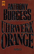 Anthony Burgess: Uhrwerk Orange