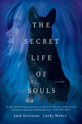 Jack Ketchum /  Lucky McKee: 'The Secret Life of Souls' (2016)