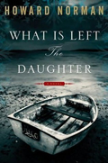 Howard Norman: 'What is left the Daughter' (2010)