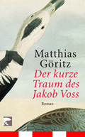 Matthias Göritz: Der kurze Traum des Jakob Voss