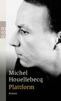 Michel Houellebecq: 'Plattform' Michel Houellebecq: 'Plattform'