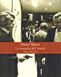 Dieter Meier: 'La conquête de l'inutile'. werke 1969-2007